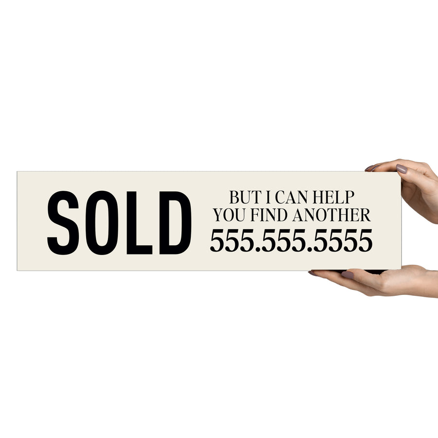 Sold But I Can Help You Find Another Real Estate Sign Rider Sign Rider Market Dwellings