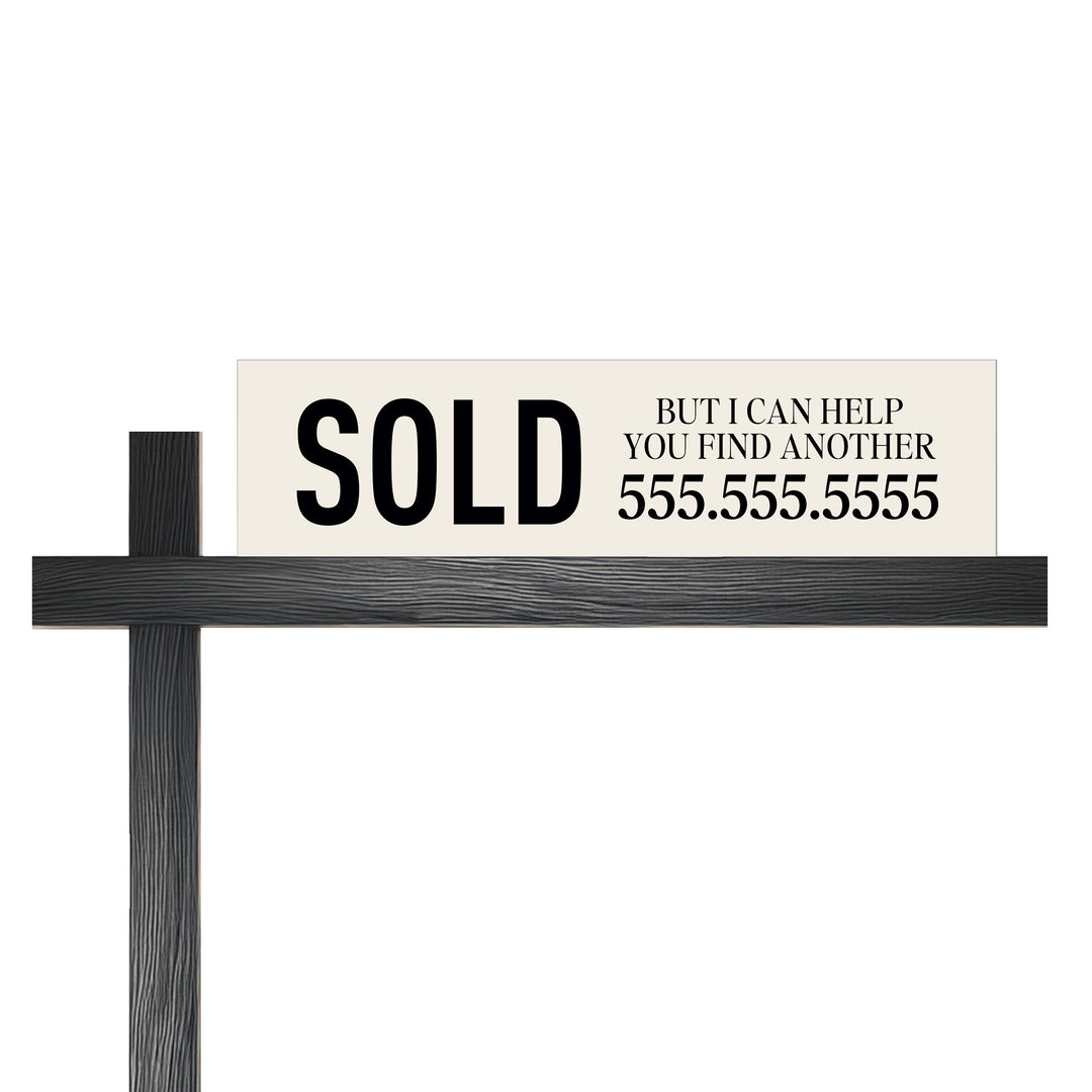 Sold But I Can Help You Find Another Real Estate Sign Rider Sign Rider Market Dwellings