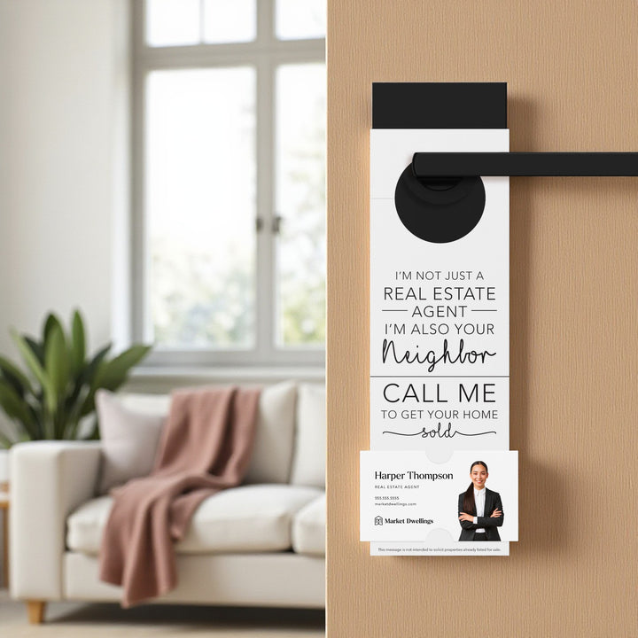I'm Not just A Real Estate Agent, I'm Also Your Neighbor | Door Hangers | 3-DH001 Door Hanger Market Dwellings