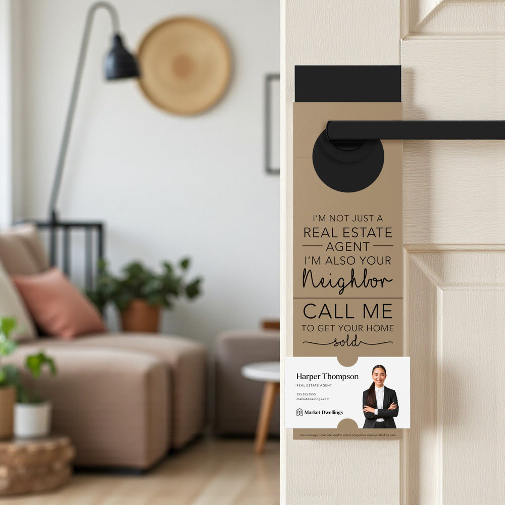 I'm Not just A Real Estate Agent, I'm Also Your Neighbor | Door Hangers | 3-DH001 Door Hanger Market Dwellings
