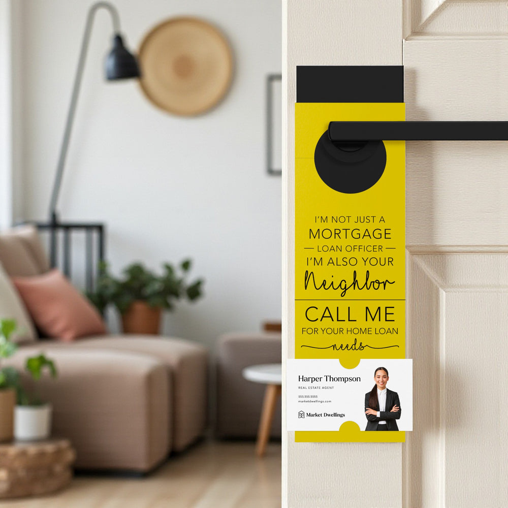 I'm not just a Mortgage Loan Officer, I'm Also Your Neighbor | Door Hangers Door Hanger Market Dwellings