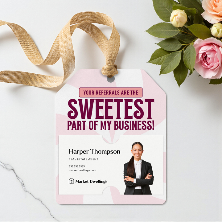 Your Referrals Are The Sweetest Part Of My Business | Gift Tags Gift Tag Market Dwellings