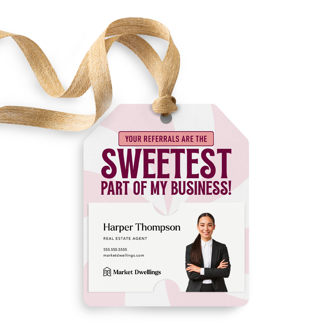 Your Referrals Are The Sweetest Part Of My Business | Gift Tags Gift Tag Market Dwellings
