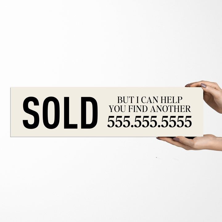 Sold But I Can Help You Find Another Real Estate Sign Rider Sign Rider Market Dwellings