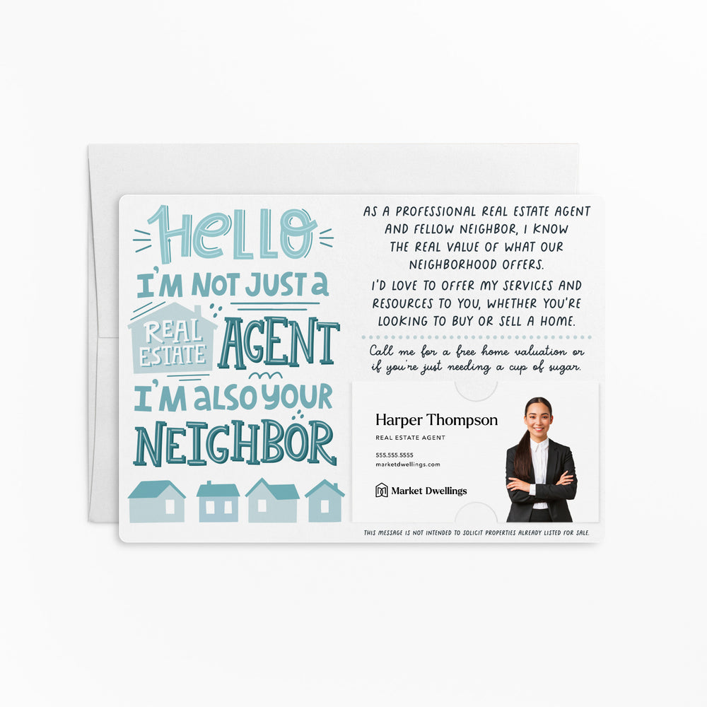 Hello I'm Not Just a Real Estate Agent I'm Your Neighbor | Mailers with Envelopes Mailer Market Dwellings
