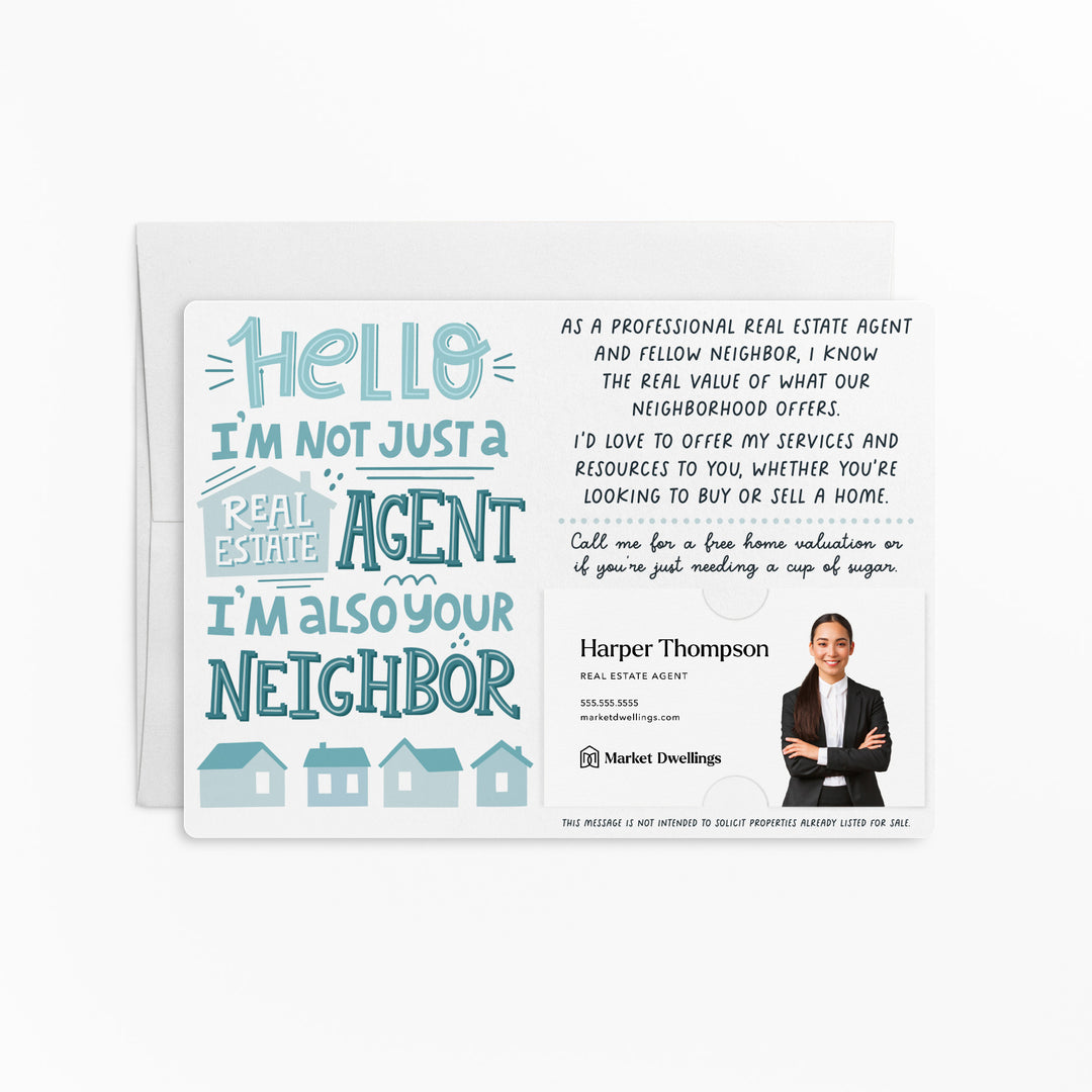 Hello I'm Not Just a Real Estate Agent I'm Your Neighbor Mailers | Envelopes Included | M100-M003 Mailer Market Dwellings