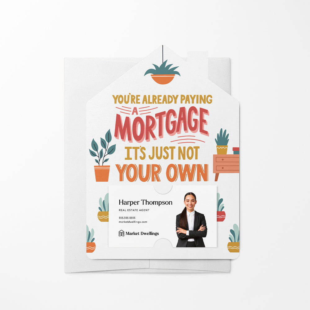 You're Already Paying A Mortgage It's Just Not Your Own | Real Estate Mailers with Envelopes Mailer Market Dwellings