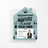 You're Already Paying A Mortgage It's Just Not Your Own | Real Estate Mailers with Envelopes Mailer Market Dwellings
