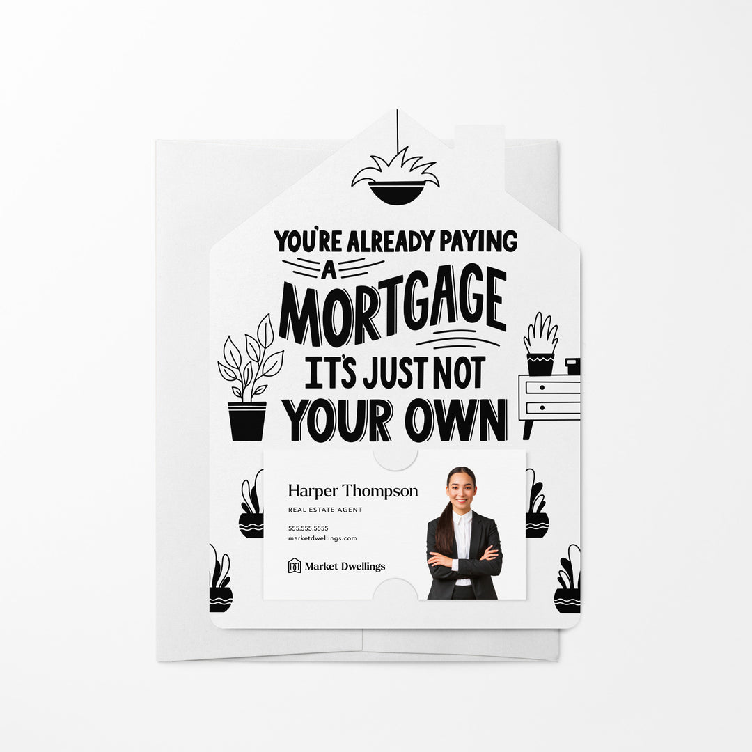 Set of You're Already Paying A Mortgage It's Just Not Your Own | Mailers | Envelopes Included | M109-M001