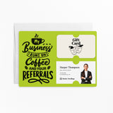 Coffee and Your Referrals Keep My Business Running | Mailers with Envelopes Mailer Market Dwellings