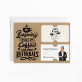 Coffee and Your Referrals Keep My Business Running | Mailers with Envelopes Mailer Market Dwellings KRAFT 10