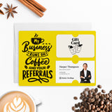 Coffee and Your Referrals Keep My Business Running | Mailers with Envelopes Mailer Market Dwellings
