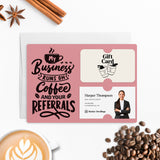 Coffee and Your Referrals Keep My Business Running | Mailers with Envelopes Mailer Market Dwellings