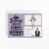 Coffee and Your Referrals Keep My Business Running | Mailers with Envelopes Mailer Market Dwellings