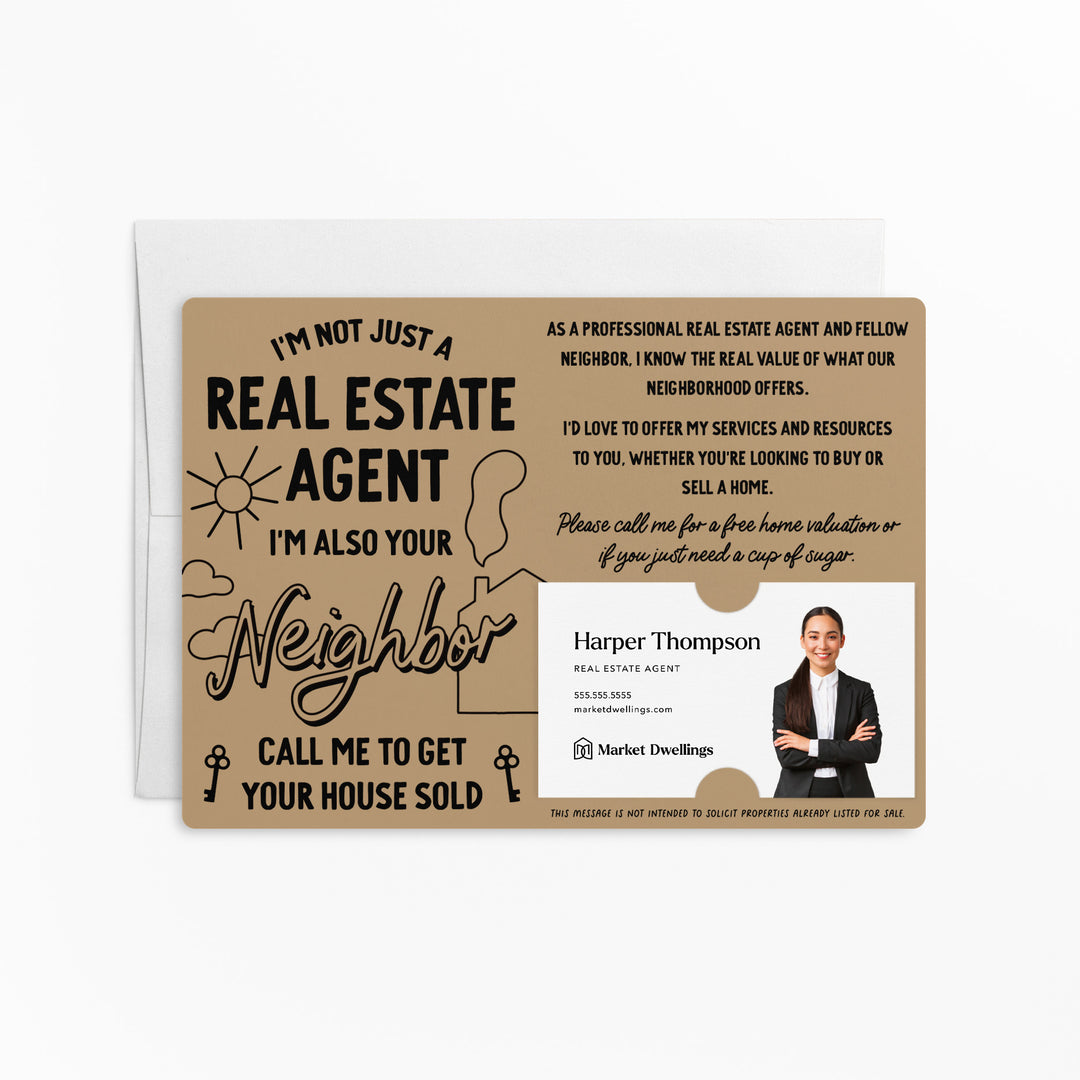 Set of I'm Not Just A Real Estate Agent, I'm Also Your Neighbor | Mailers | Envelopes Included | M126-M003 Mailer Market Dwellings KRAFT