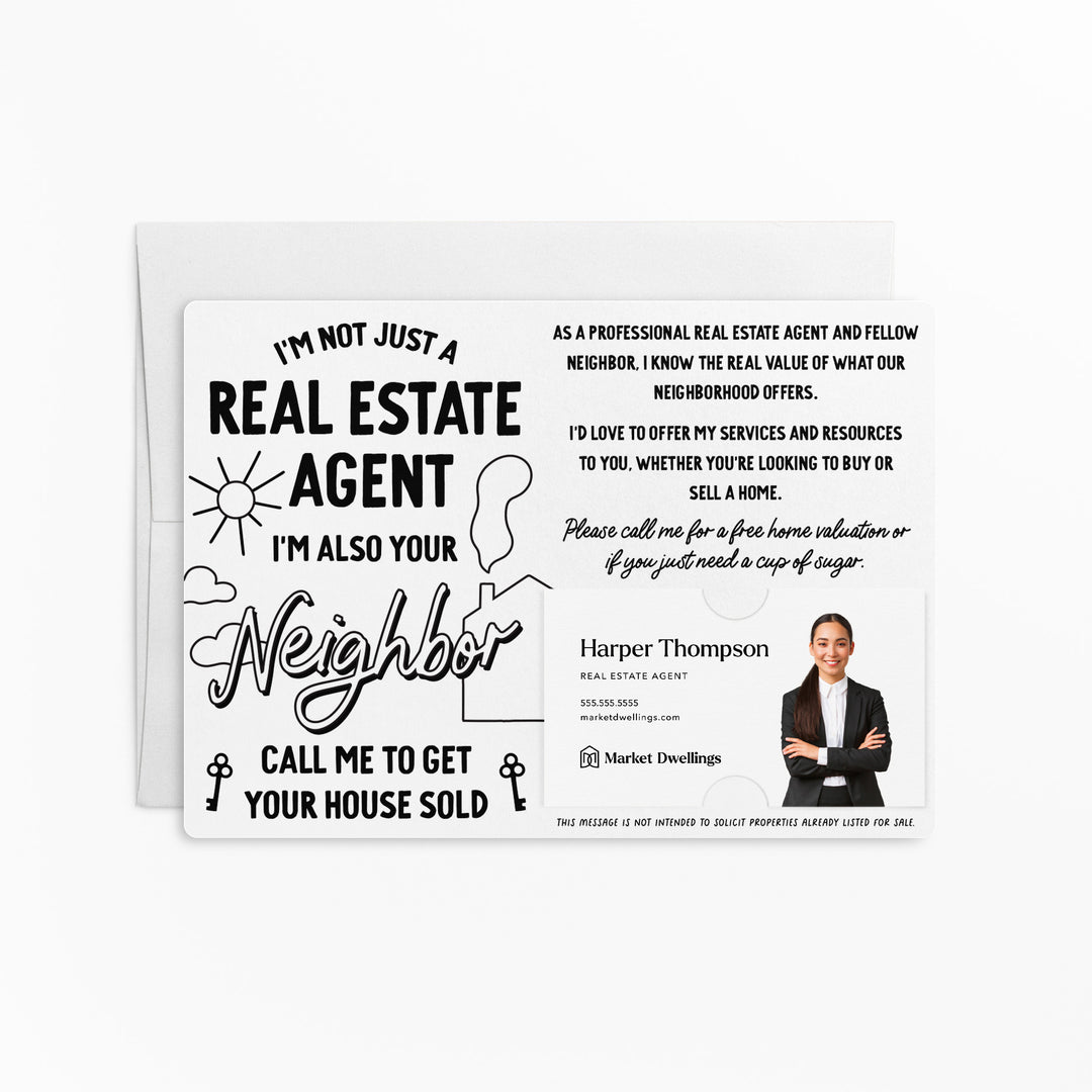 Set of I'm Not Just A Real Estate Agent, I'm Also Your Neighbor | Mailers | Envelopes Included | M126-M003 Mailer Market Dwellings WHITE