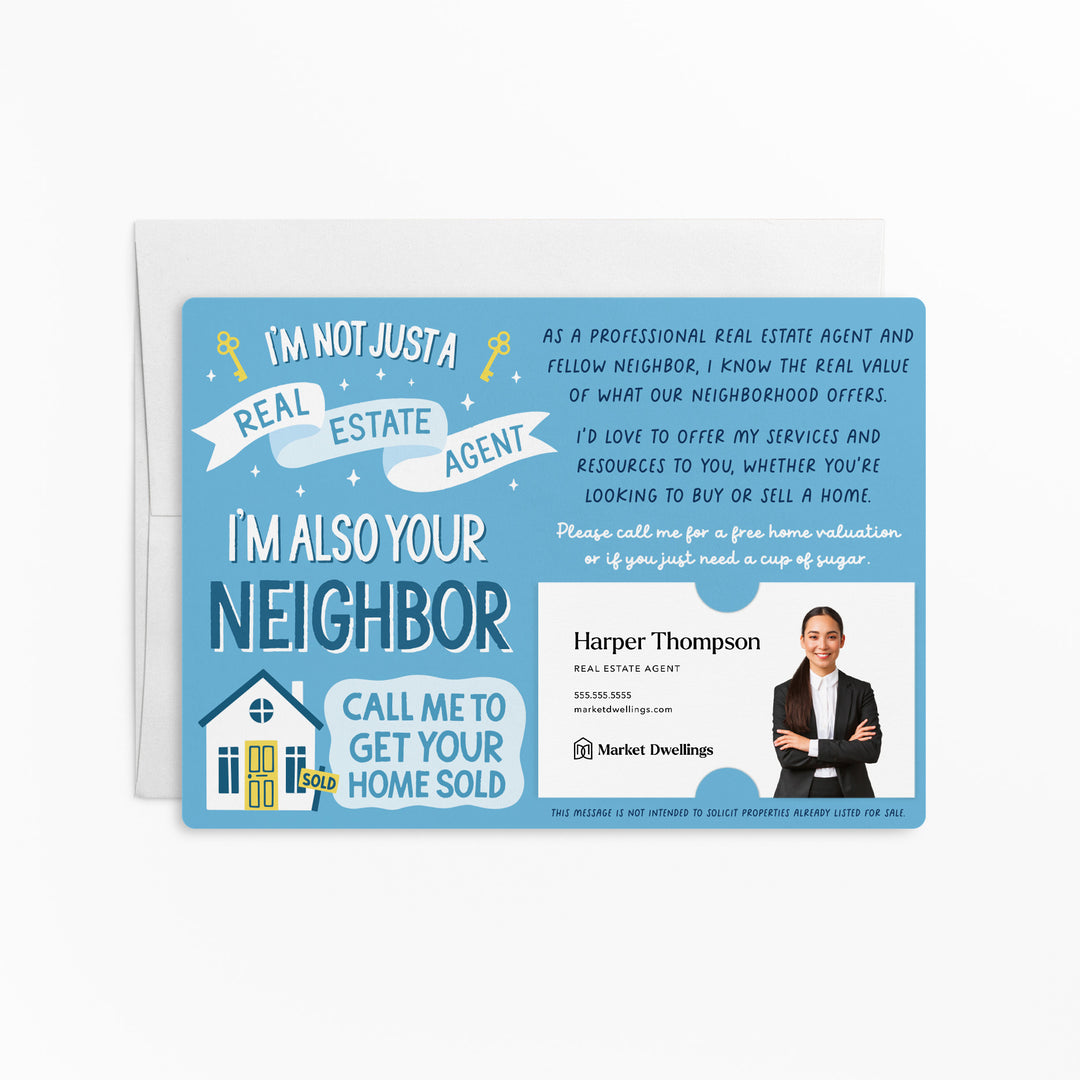 Set of I'm Not Just A Real Estate Agent, I'm Also Your Neighbor | Mailers | Envelopes Included | M128-M003 Mailer Market Dwellings