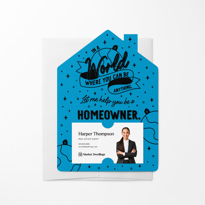 Set of In A World Where You Can Be Anything, Let Me Help You Be A Homeowner. | Mailers | Envelopes Included | M129-M001 Mailer Market Dwellings ARCTIC