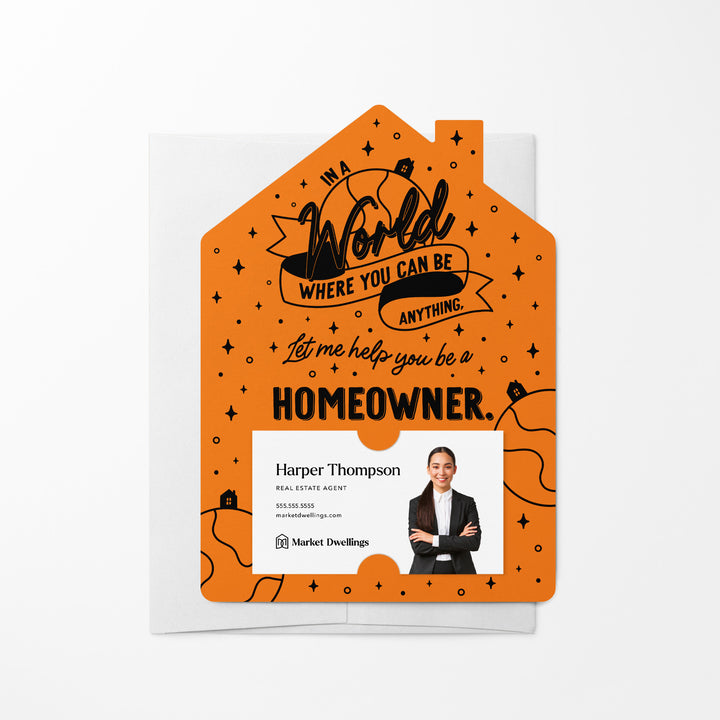 Set of In A World Where You Can Be Anything, Let Me Help You Be A Homeowner. | Mailers | Envelopes Included | M129-M001 Mailer Market Dwellings CARROT