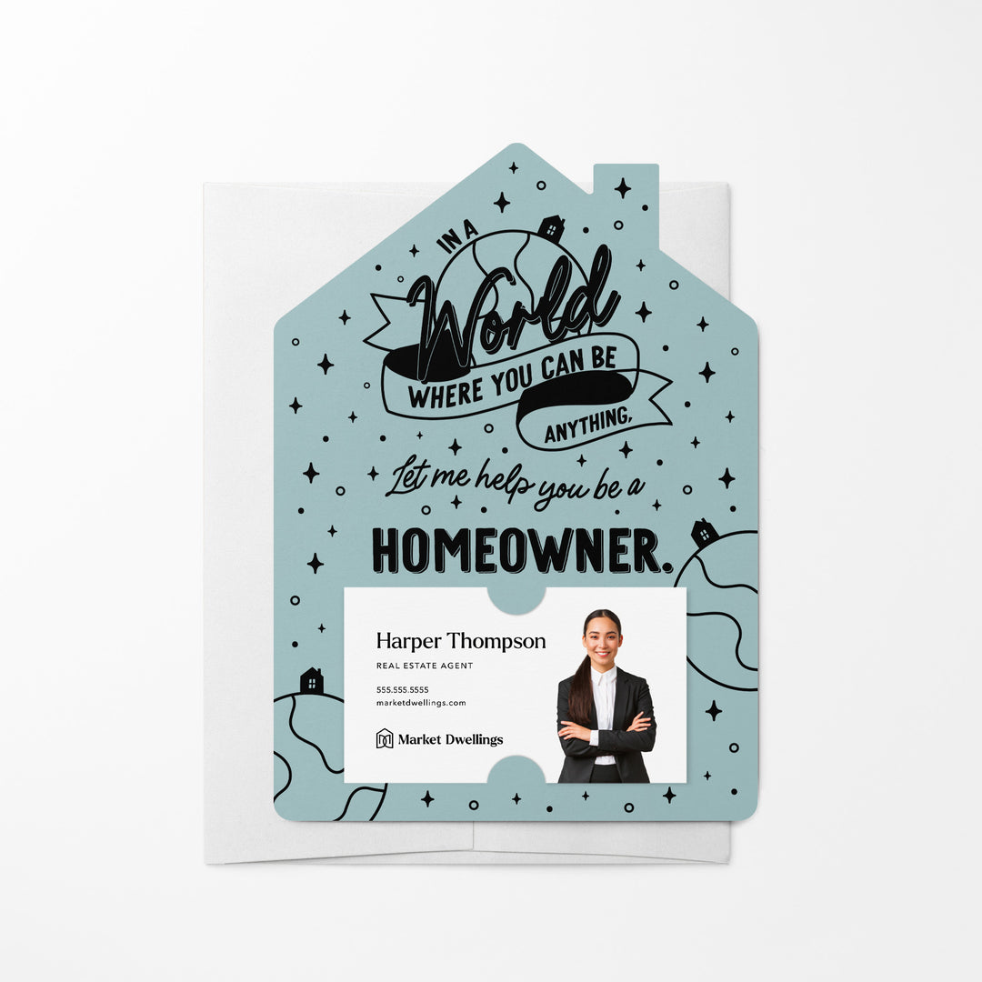 Set of In A World Where You Can Be Anything, Let Me Help You Be A Homeowner. | Mailers | Envelopes Included | M129-M001 Mailer Market Dwellings LIGHT BLUE