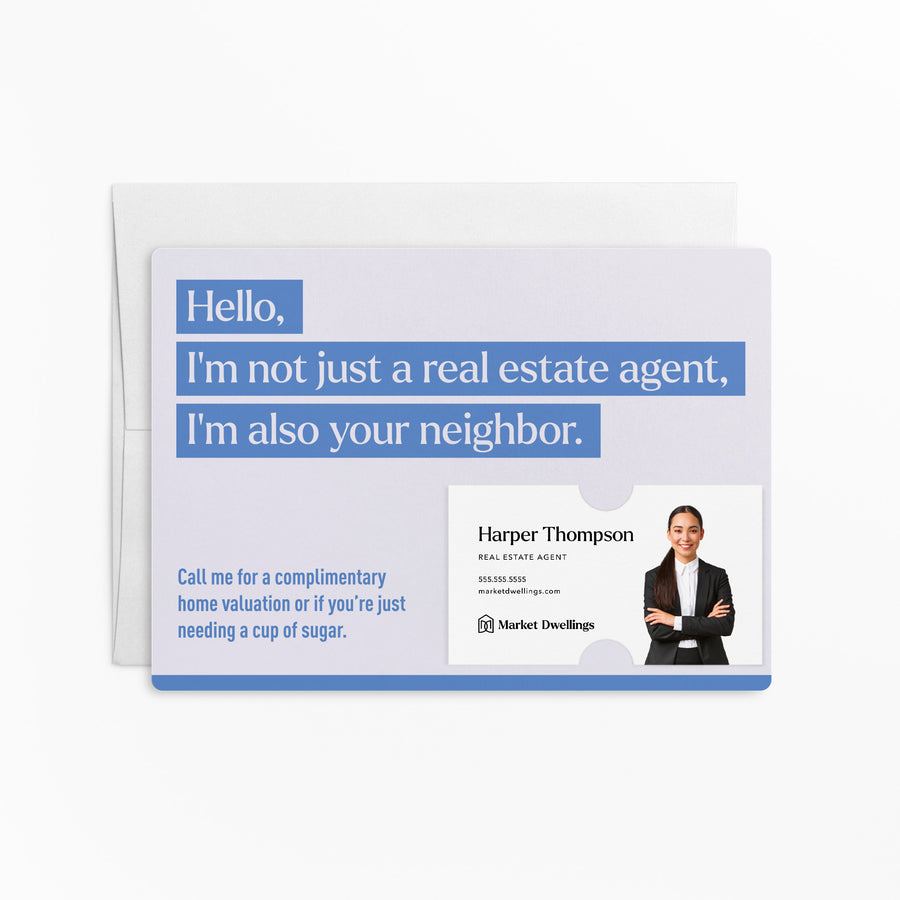 Hello I'm Not Just a Real Estate Agent I'm Your Neighbor Mailers | Envelopes Included | M149-M003-AB Mailer Market Dwellings COOL BLUE