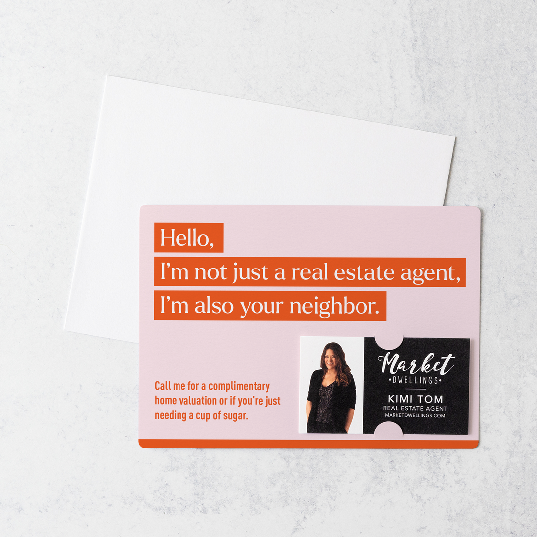 Hello I'm Not Just a Real Estate Agent I'm Your Neighbor Mailers | Envelopes Included | M149-M003-AB Mailer Market Dwellings   