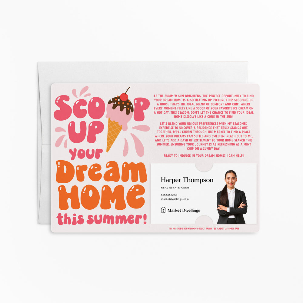 Scoop Up Your Dream Home This Summer! | Real Estate Mailers with Envelopes Mailer Market Dwellings