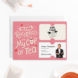 You And Your Referrals Are My Cup Of Tea | Real Estate Mailers with Envelopes Mailer Market Dwellings