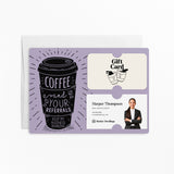 Coffee and Your Referrals Keep My Business Running | Mailers with Envelopes Mailer Market Dwellings