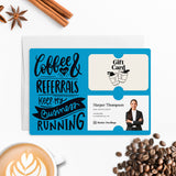 Coffee and Your Referrals Keep My Business Running | Mailers with Envelopes Mailer Market Dwellings