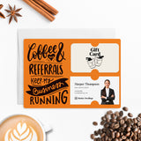 Coffee and Your Referrals Keep My Business Running | Mailers with Envelopes Mailer Market Dwellings