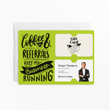 Coffee and Your Referrals Keep My Business Running | Mailers with Envelopes Mailer Market Dwellings
