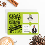 Coffee and Your Referrals Keep My Business Running | Mailers with Envelopes Mailer Market Dwellings