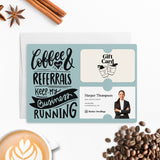 Coffee and Your Referrals Keep My Business Running | Mailers with Envelopes Mailer Market Dwellings