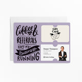 Coffee and Your Referrals Keep My Business Running | Mailers with Envelopes Mailer Market Dwellings