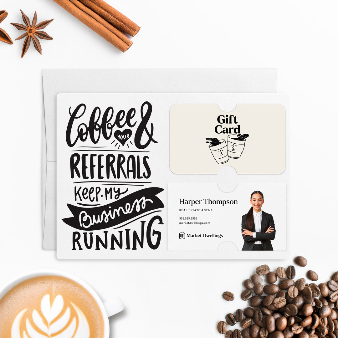 Set of "Coffee and Your Referrals Keep My Business Running" Gift Card & Business Card Holder Mailer | Envelopes Included | M37-M008