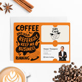 Coffee and Your Referrals Keep My Business Running | Mailers with Envelopes Mailer Market Dwellings