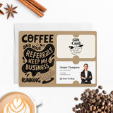 Coffee and Your Referrals Keep My Business Running | Mailers with Envelopes Mailer Market Dwellings