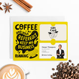 Coffee and Your Referrals Keep My Business Running | Mailers with Envelopes Mailer Market Dwellings