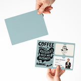 Coffee and Your Referrals Keep My Business Running | Mailers with Envelopes Mailer Market Dwellings