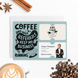 Coffee and Your Referrals Keep My Business Running | Mailers with Envelopes Mailer Market Dwellings