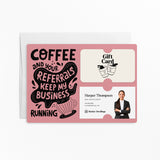Coffee and Your Referrals Keep My Business Running | Mailers with Envelopes Mailer Market Dwellings