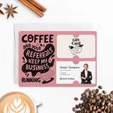 Coffee and Your Referrals Keep My Business Running | Mailers with Envelopes Mailer Market Dwellings