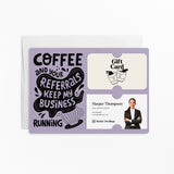 Coffee and Your Referrals Keep My Business Running | Mailers with Envelopes Mailer Market Dwellings