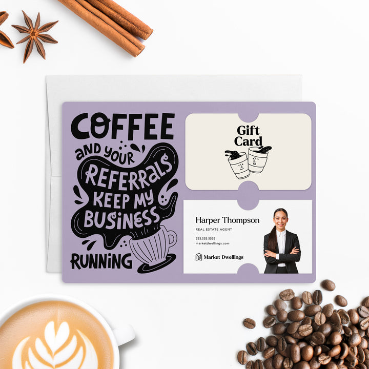 Set of "Coffee and Your Referrals Keep My Business Running" Gift Card & Business Card Holder Mailer | Envelopes Included | M56-M008