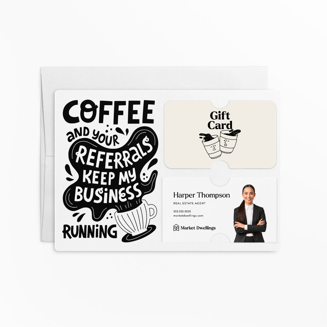 Set of "Coffee and Your Referrals Keep My Business Running" Gift Card & Business Card Holder Mailer | Envelopes Included | M56-M008