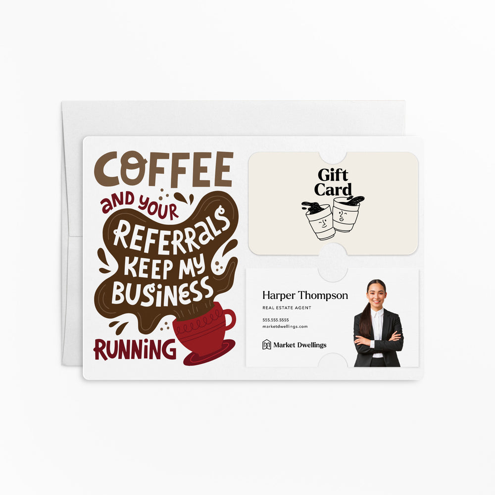 Coffee and Your Referrals Keep My Business Running | Mailers with Envelopes Mailer Market Dwellings RED 10