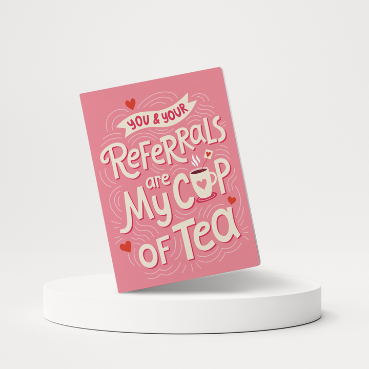 Set of You And Your Referrals Are My Cup Of Tea | Valentine's Day Greeting Cards | Envelopes Included | 115-GC001 Greeting Card Market Dwellings   