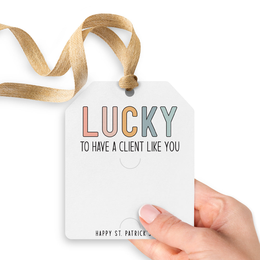 Lucky to Have A Client Like You | Gift Tags Gift Tag Market Dwellings