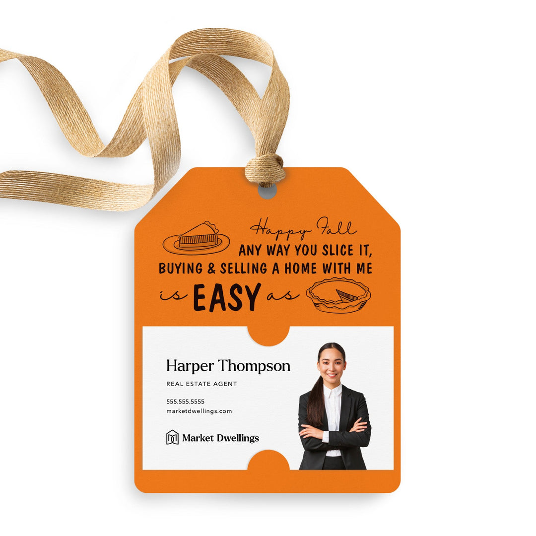 Happy Fall Any Way You Slice It, Buying & Selling A Home With Me Is Easy As Pie | Gift Tags